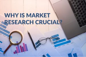 Why is Market Research Crucial?